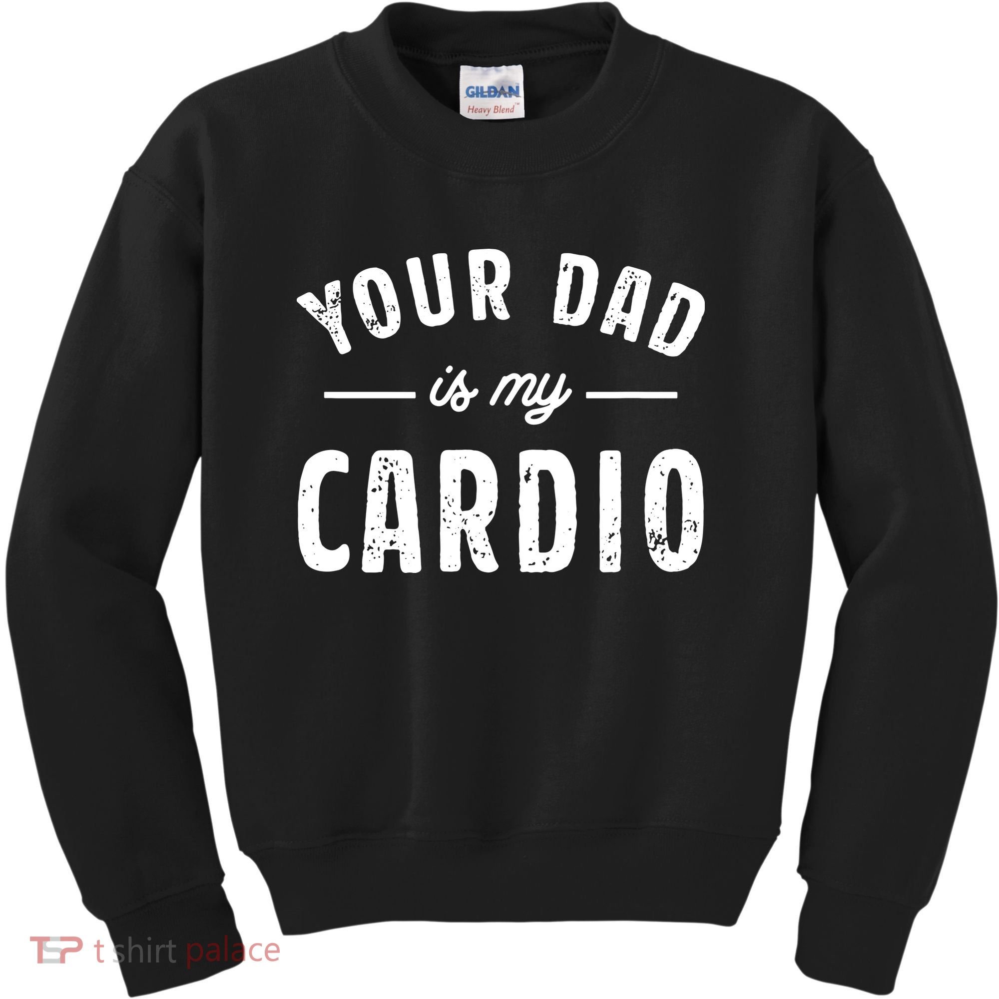 Your Dad Is My Cardio Kids Sweatshirt