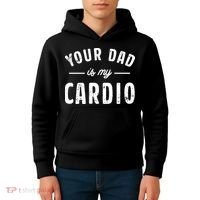 Your Dad Is My Cardio Kids Hoodie thumb 4