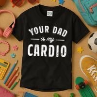 Your Dad Is My Cardio Kids T-Shirt thumb 3