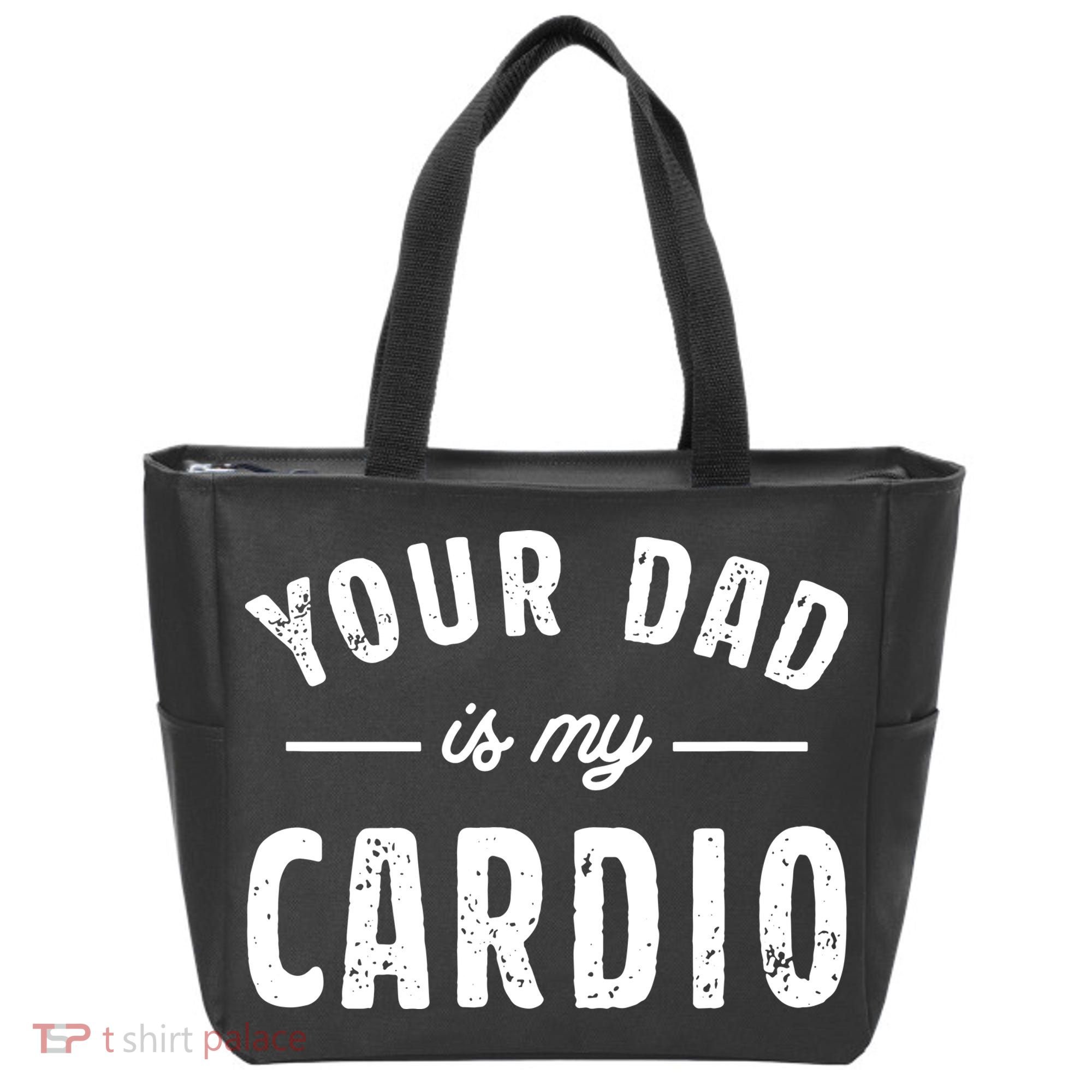 Your Dad Is My Cardio Tote Bag
