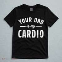 Your Dad Is My Cardio Meaningful Gift T-Shirt thumb 5