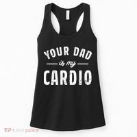 Your Dad Is My Cardio Meaningful Gift Women's Tank Top thumb 0
