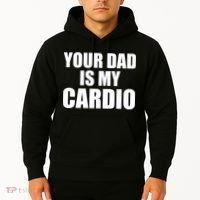You Dad Is My Cardio Hoodie thumb 2