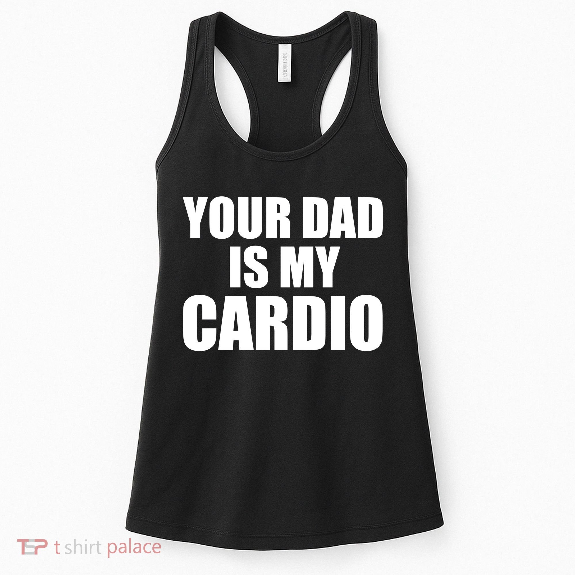You Dad Is My Cardio Women's Tank Top