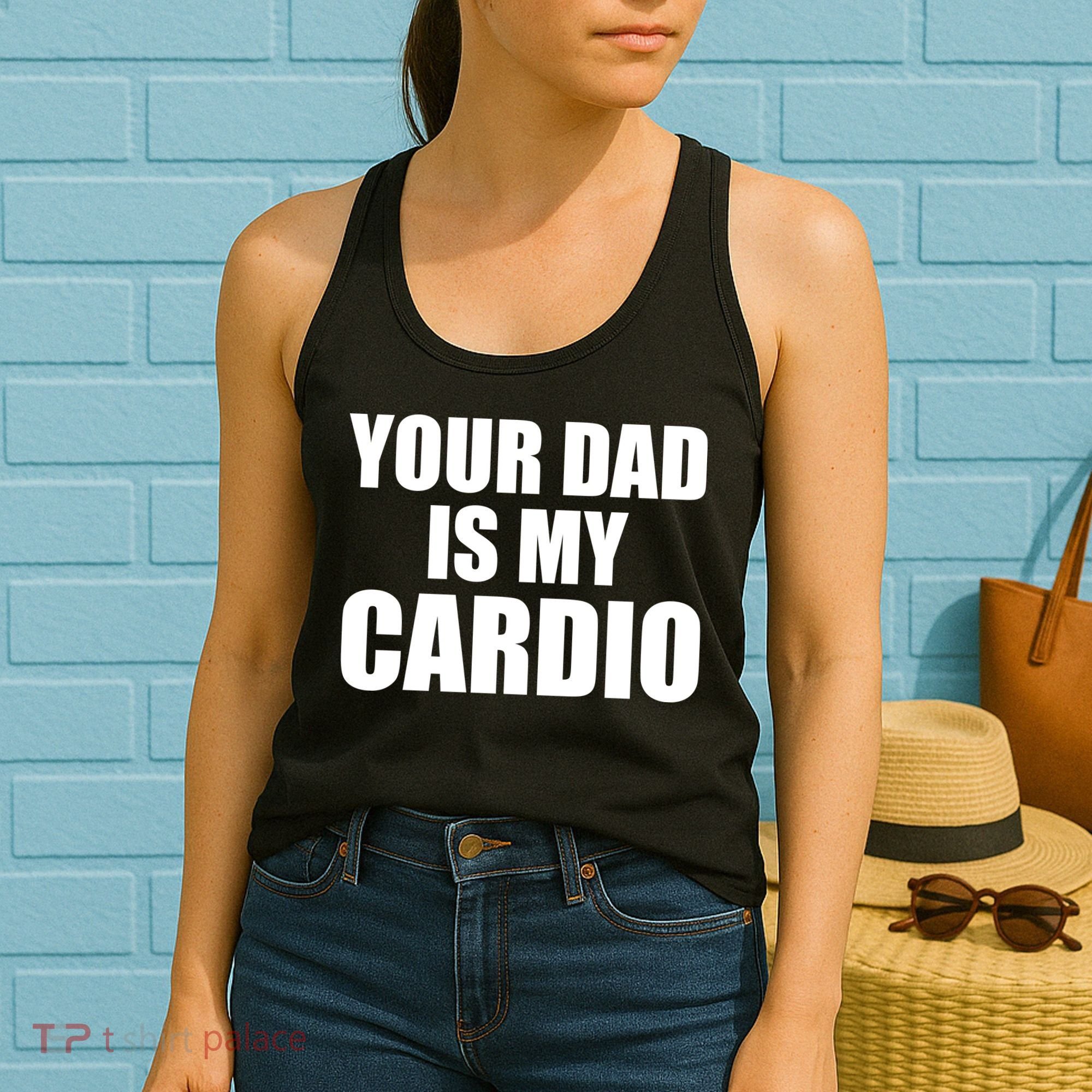 You Dad Is My Cardio Women's Tank Top