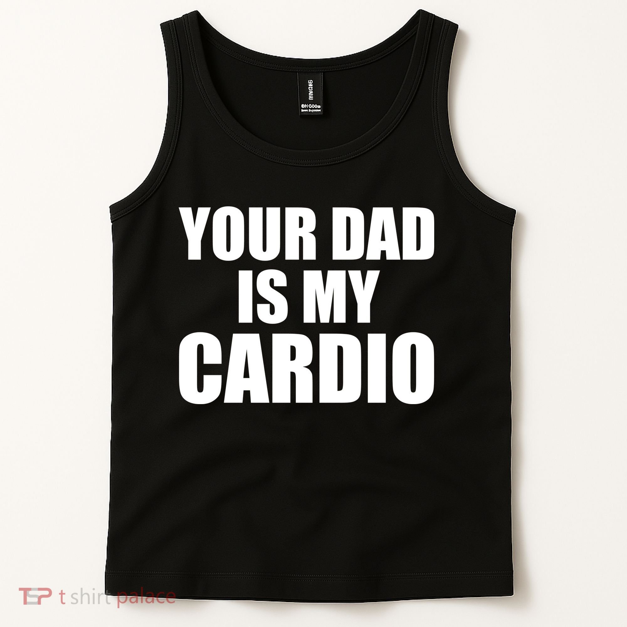 You Dad Is My Cardio Tank Top