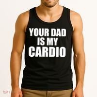 You Dad Is My Cardio Tank Top thumb 3
