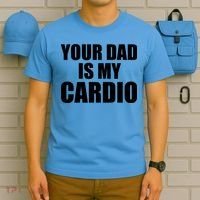 You Dad Is My Cardio T-Shirt thumb 5