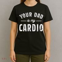 Your Dad Is My Cardio T-Shirt thumb 4