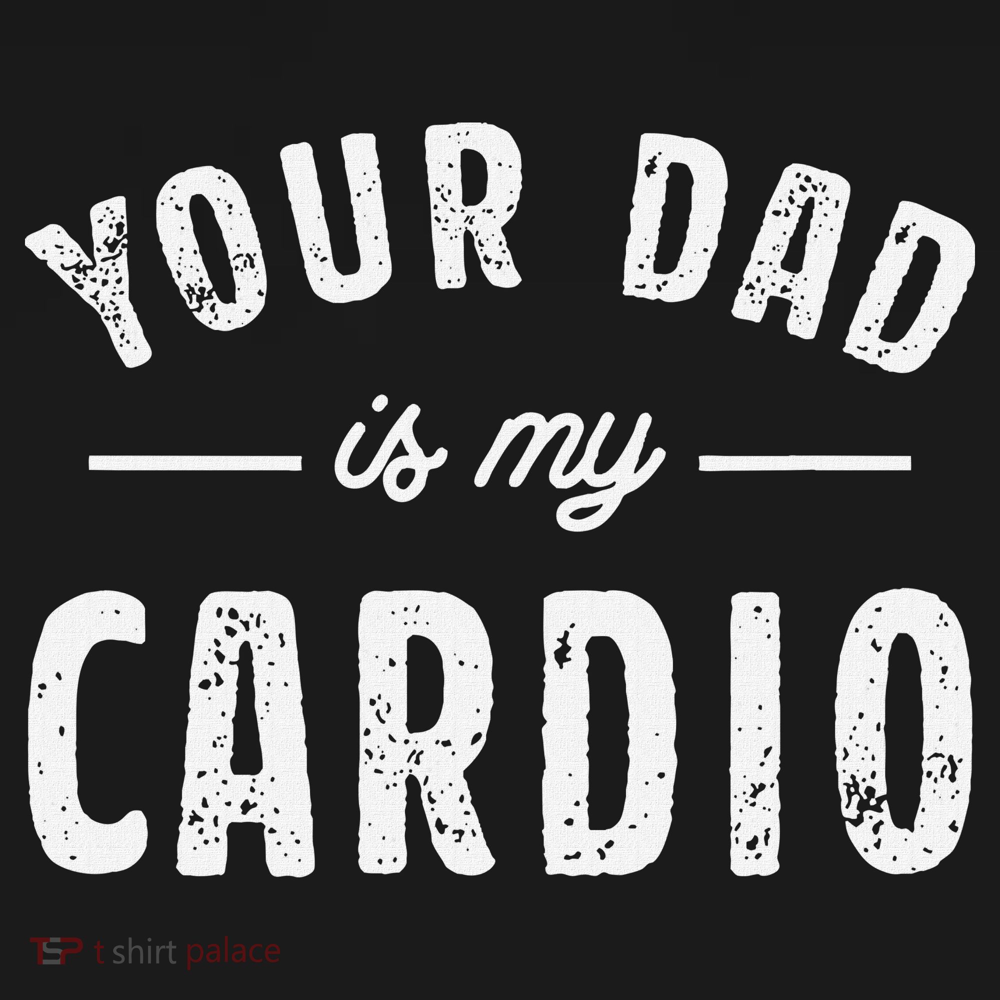 Your Dad Is My Cardio Polo