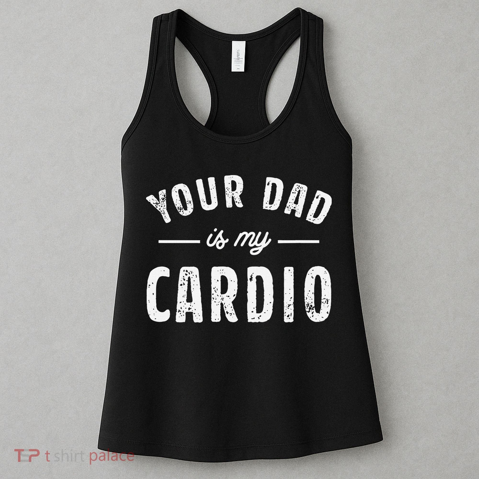 Your Dad Is My Cardio Women's Tank Top