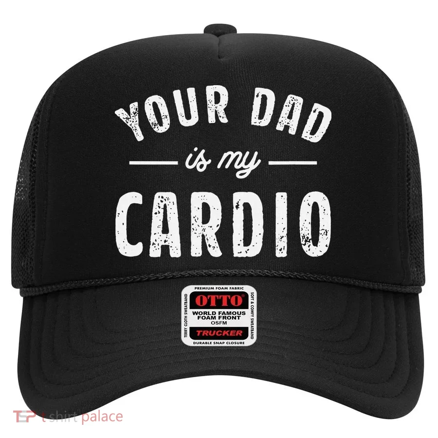 Your Dad Is My Cardio Hat