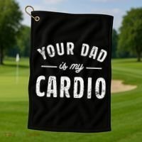 Your Dad Is My Cardio Golf Towel thumb 1