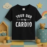 Your Dad Is My Cardio Toddler T-Shirt thumb 3