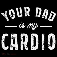 Your Dad Is My Cardio Women's T-Shirt thumb 6