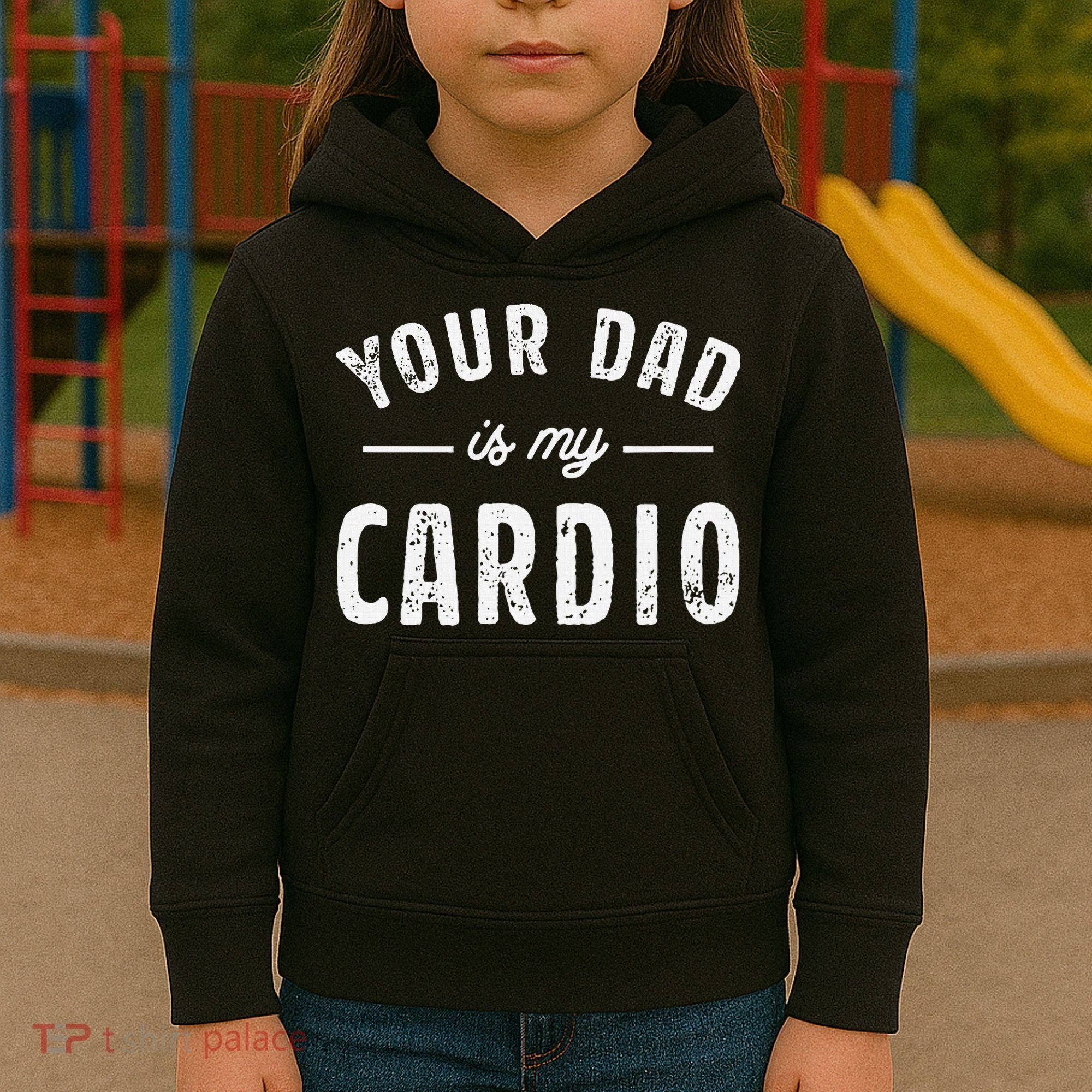 Your Dad Is My Cardio Kids Hoodie