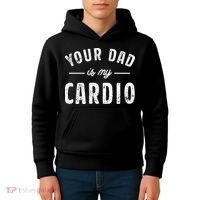 Your Dad Is My Cardio Kids Hoodie thumb 4