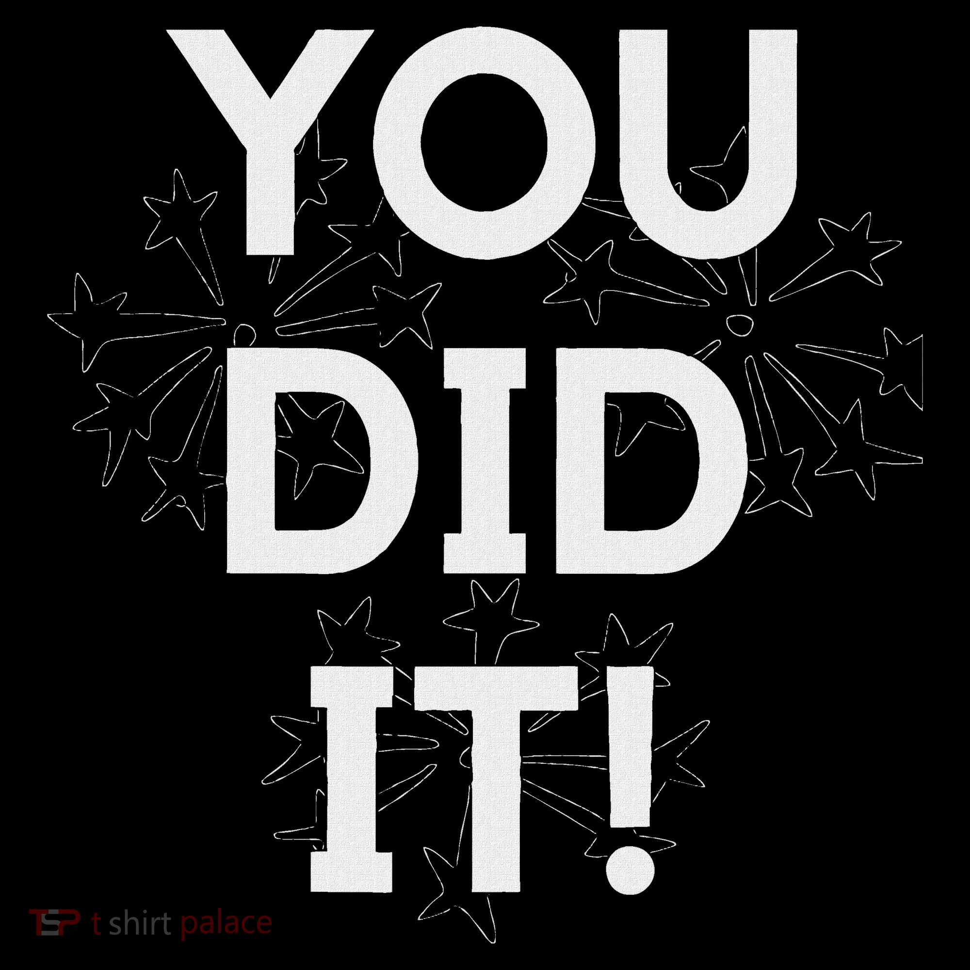 You Did It Congratulations Graduation Win Promotion Sweatshirt
