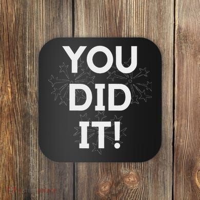 You Did It Congratulations Graduation Win Promotion Coaster