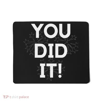 You Did It Congratulations Graduation Win Promotion Mousepad