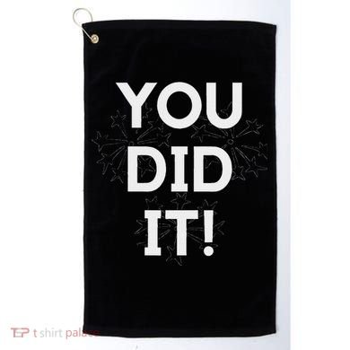 You Did It Congratulations Graduation Win Promotion Golf Towel