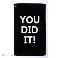 You Did It Congratulations Graduation Win Promotion Golf Towel thumb 0