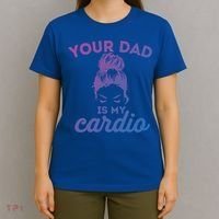 Your Dad Is My Cardio Gym Fitness Gift T-Shirt thumb 4