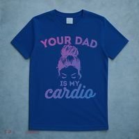 Your Dad Is My Cardio Gym Fitness Gift T-Shirt thumb 5