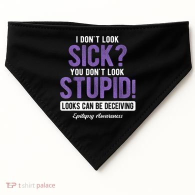You DonT Look Stupid Epilepsy Awareness USA-Made Doggie Bandana