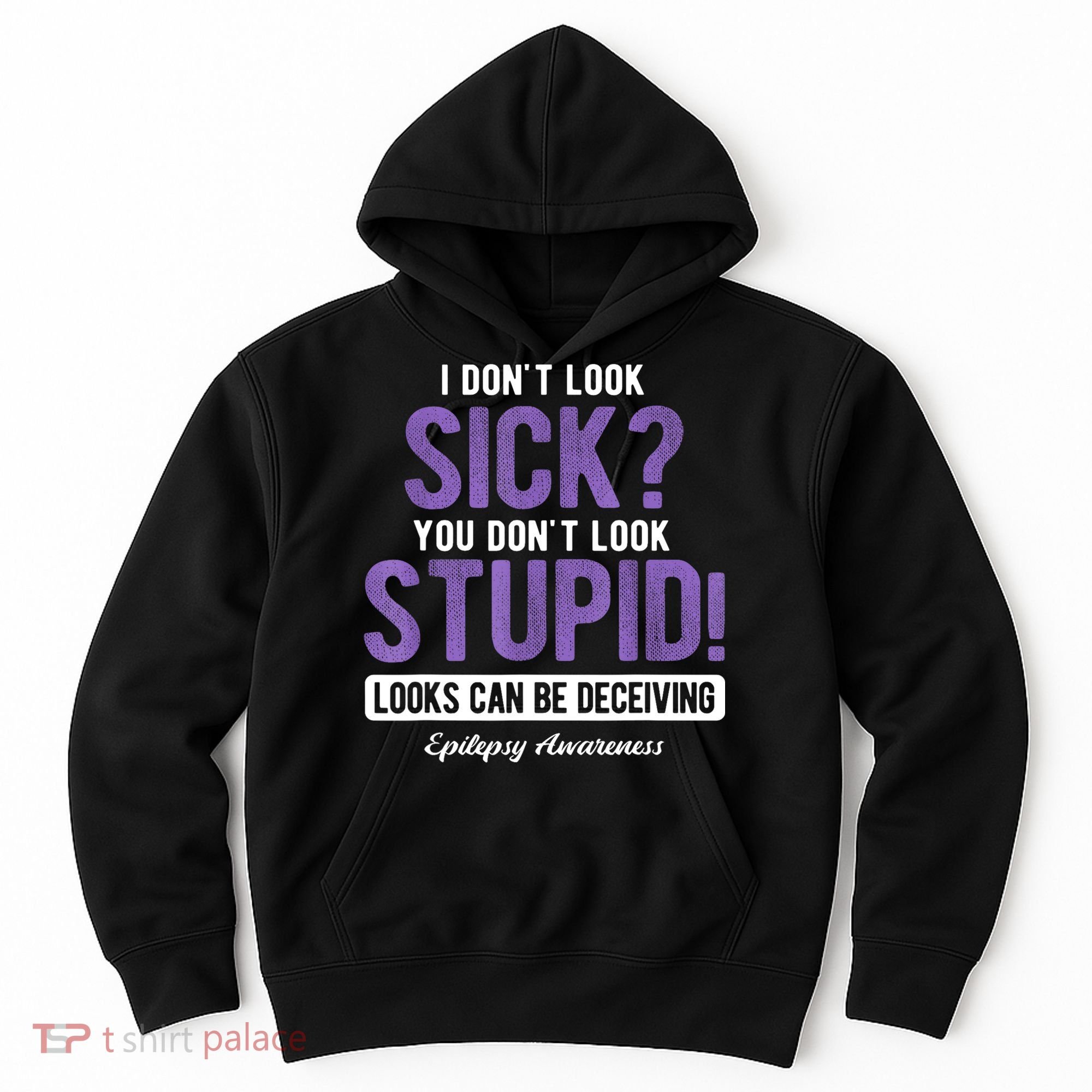 You DonT Look Stupid Epilepsy Awareness Hoodie