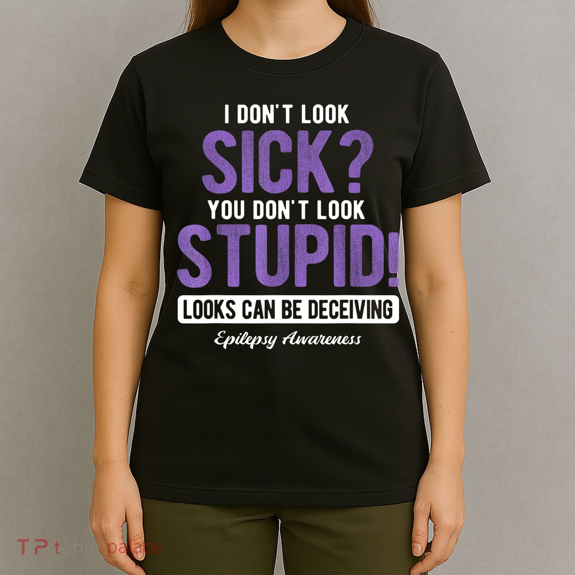 You DonT Look Stupid Epilepsy Awareness T-Shirt