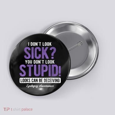 You DonT Look Stupid Epilepsy Awareness Button