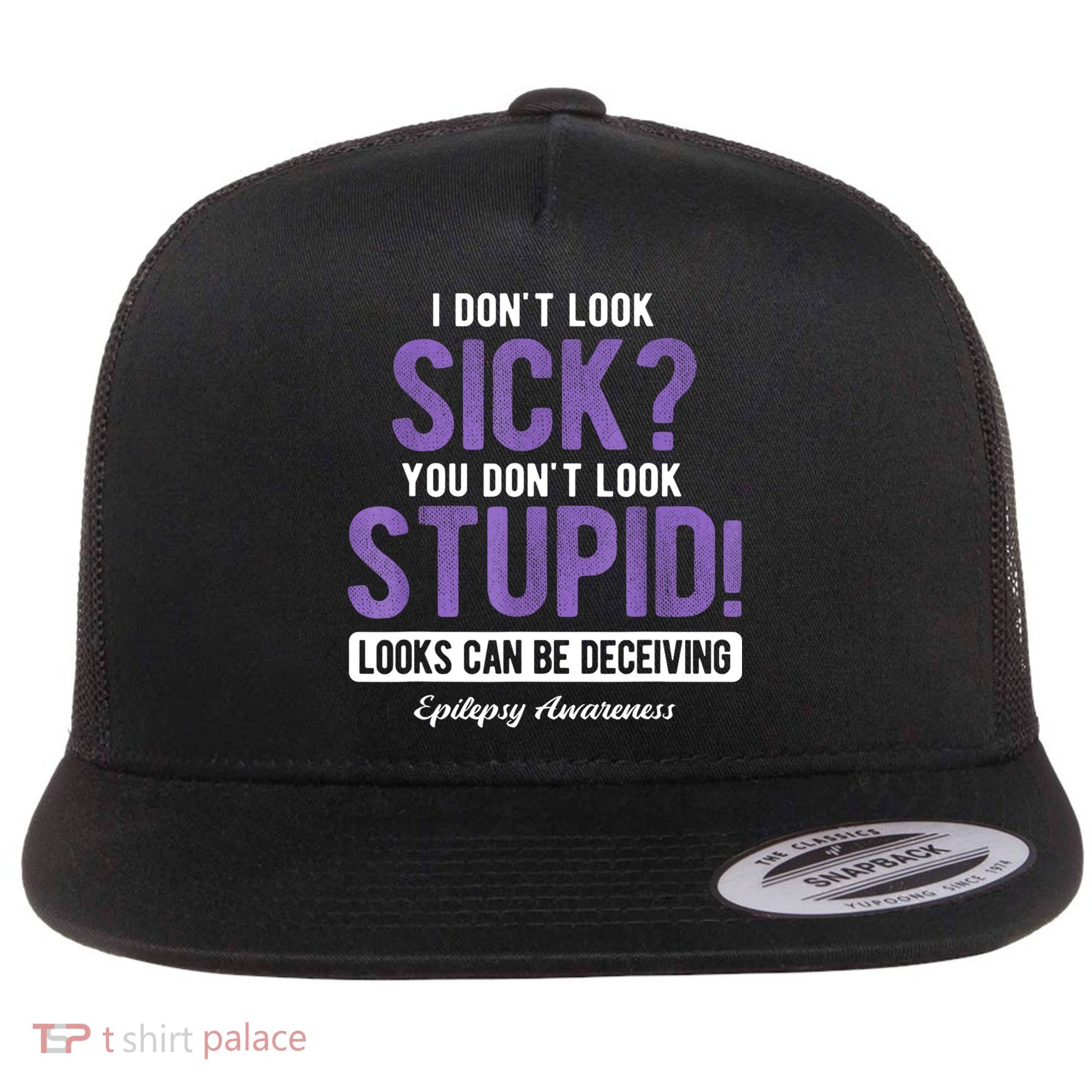 You DonT Look Stupid Epilepsy Awareness Flat Bill Trucker Hat