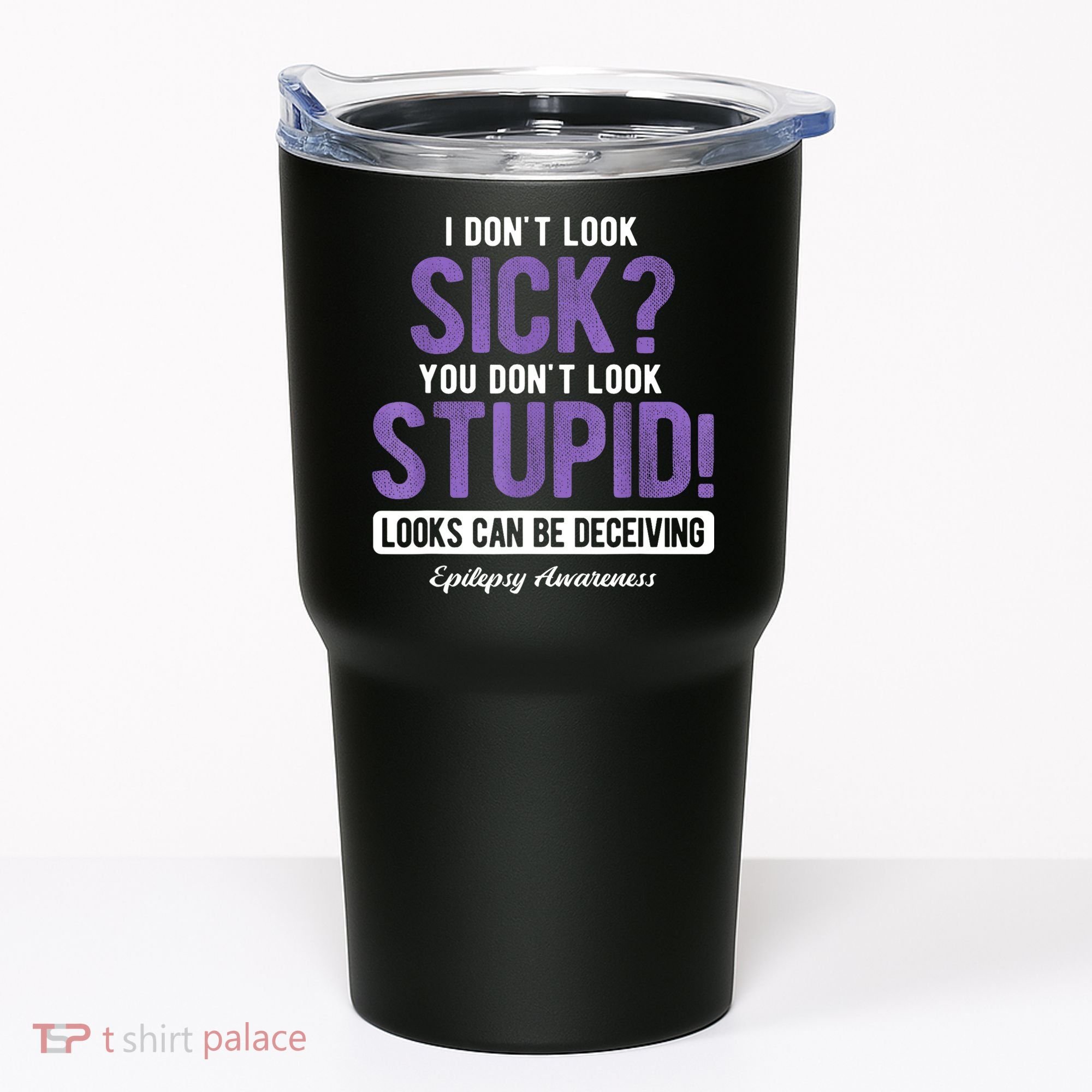 You DonT Look Stupid Epilepsy Awareness Tumbler