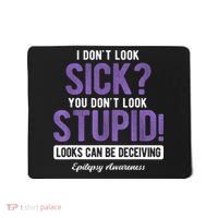 You DonT Look Stupid Epilepsy Awareness Mousepad thumb 0