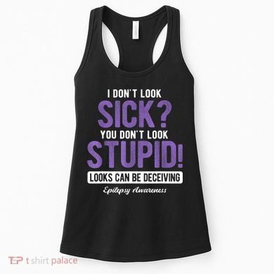 You DonT Look Stupid Epilepsy Awareness Women's Tank Top