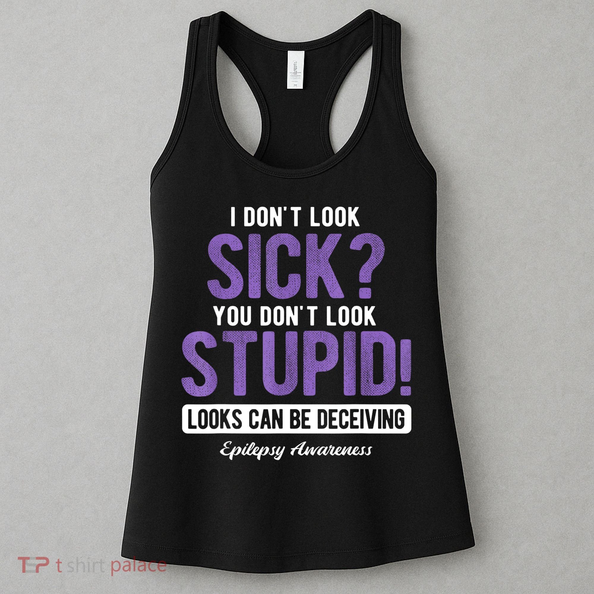 You DonT Look Stupid Epilepsy Awareness Women's Tank Top