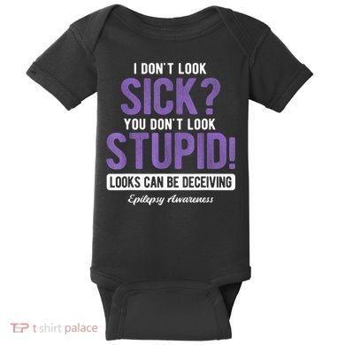 You DonT Look Stupid Epilepsy Awareness Baby Bodysuit