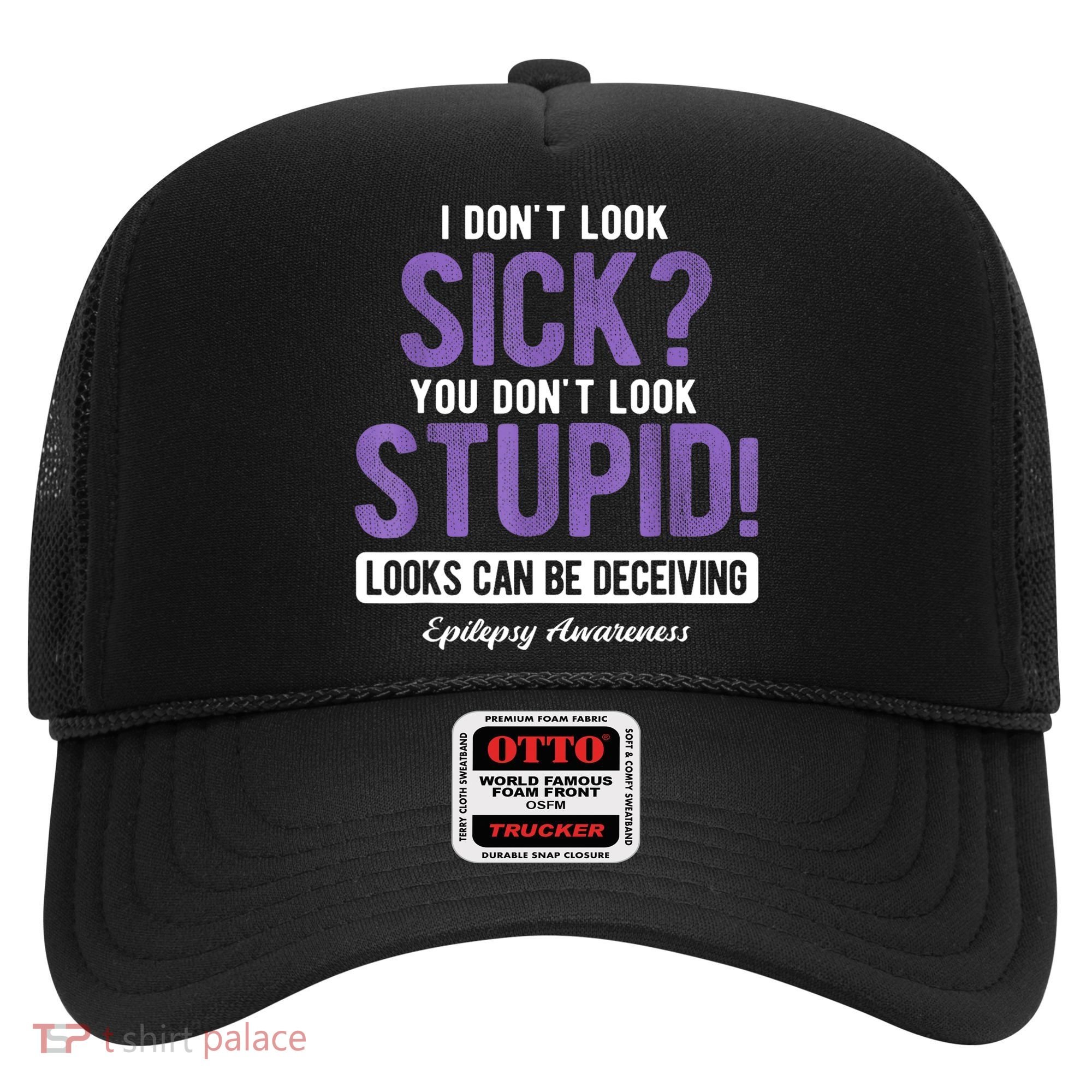 You DonT Look Stupid Epilepsy Awareness Hat