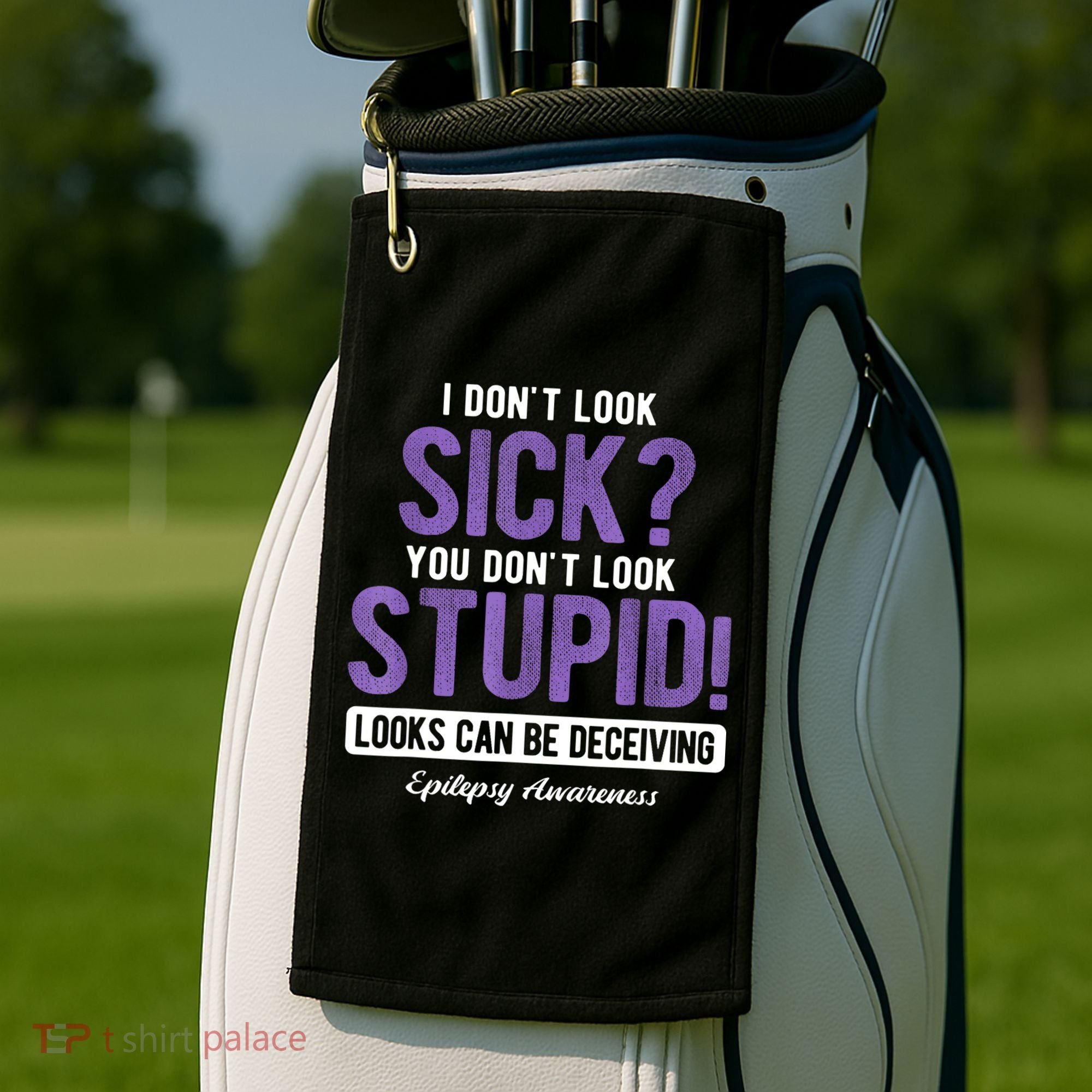 You DonT Look Stupid Epilepsy Awareness Golf Towel