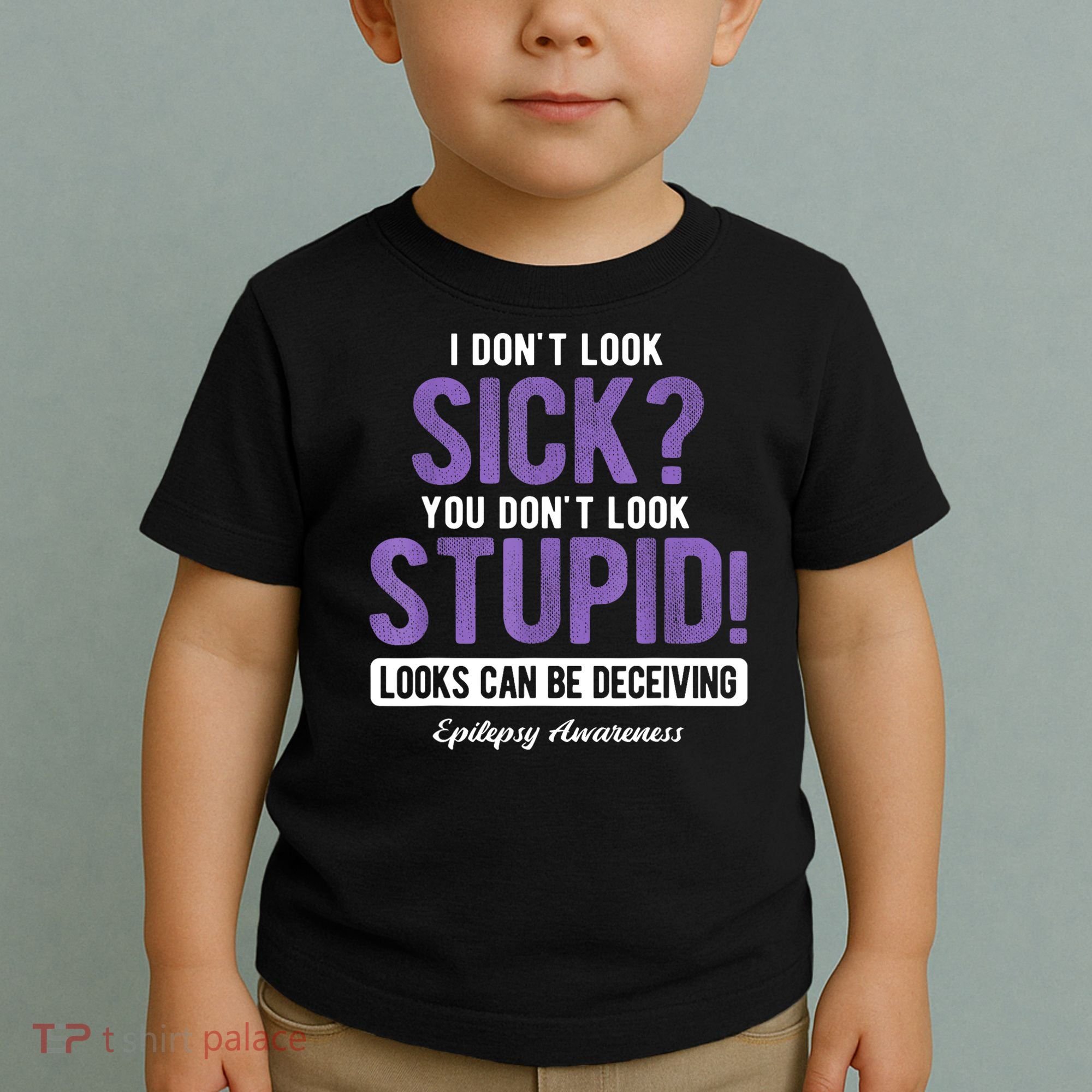 You DonT Look Stupid Epilepsy Awareness Toddler T-Shirt