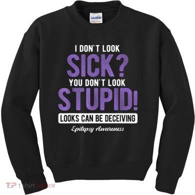 You DonT Look Stupid Epilepsy Awareness Kids Sweatshirt