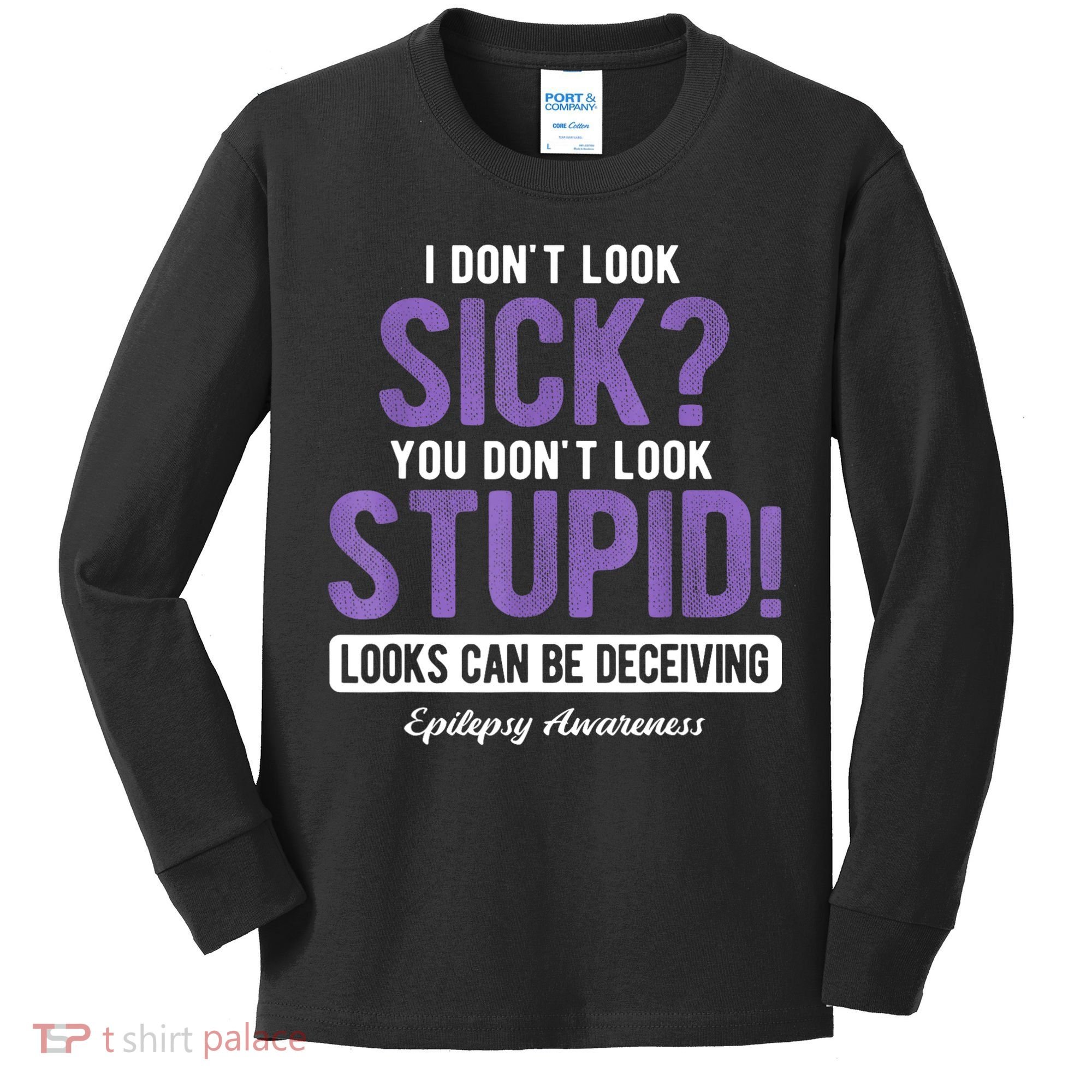 You DonT Look Stupid Epilepsy Awareness Kids Long Sleeve Shirt