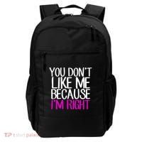 You Don't Like Me Because I'm Right Backpack thumb 0