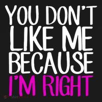 You Don't Like Me Because I'm Right Women's Tank Top thumb 5