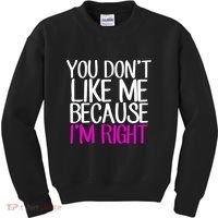 You Don't Like Me Because I'm Right Kids Sweatshirt thumb 0