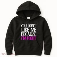 You Don't Like Me Because I'm Right Kids Hoodie thumb 0