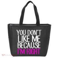 You Don't Like Me Because I'm Right Tote Bag thumb 0