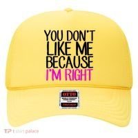 You Don't Like Me Because I'm Right Hat thumb 0
