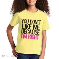 You Don't Like Me Because I'm Right Kids T-Shirt thumb 2